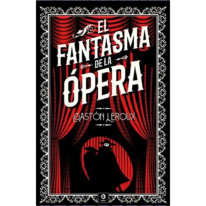 Portada del libro El Fantasma de la Ópera de Gastón Leroux, edición de Alma con ilustración de teatro.